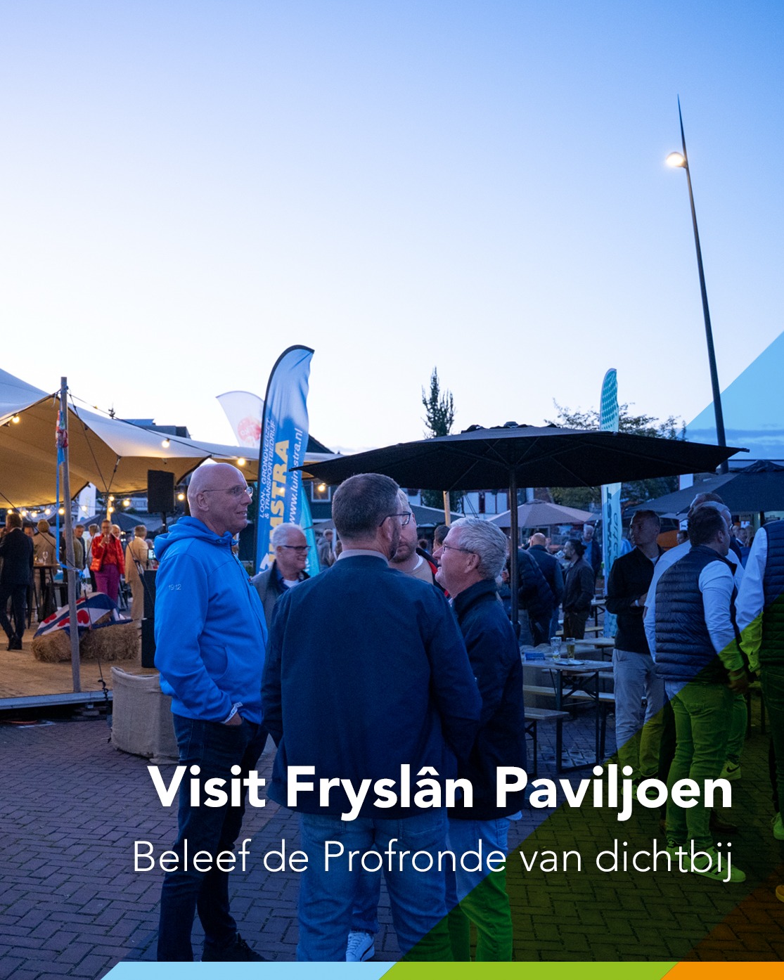 Beleef de Profronde van Surhuisterveen vanaf het Visit Fryslân Paviljoen 